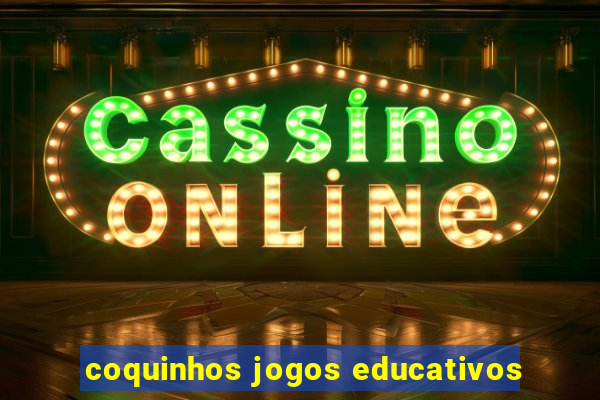 coquinhos jogos educativos